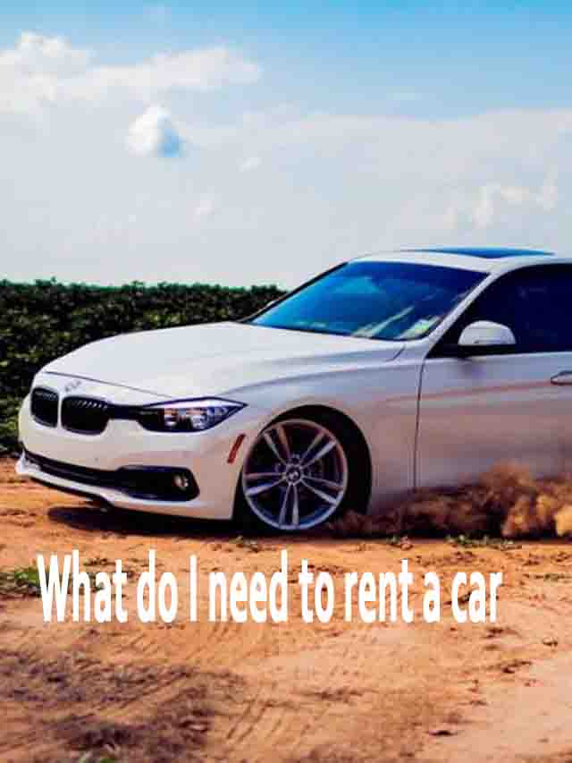 What do I need to rent a car insurance